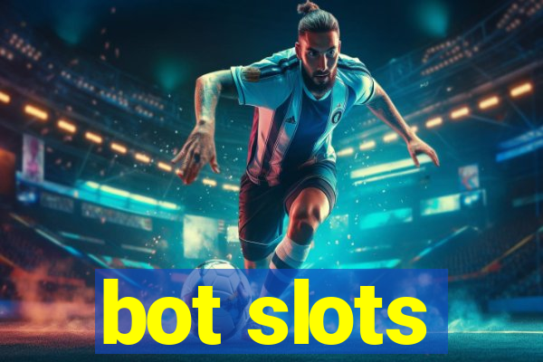 bot slots